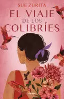 EL VIAJE DE LOS COLIBRÍES