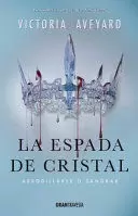 LA ESPADA DE CRISTAL - ARRODILLARSE O SANGRAR